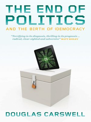 cover image of The End of Politcs and the Birth of iDemocracy